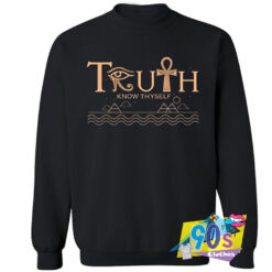 Truth Know Thyself Sweatshirt.jpg