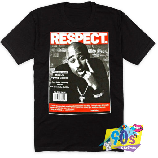 Tupac Shakur Respect Hip Hop Classics T Shirt.jpg