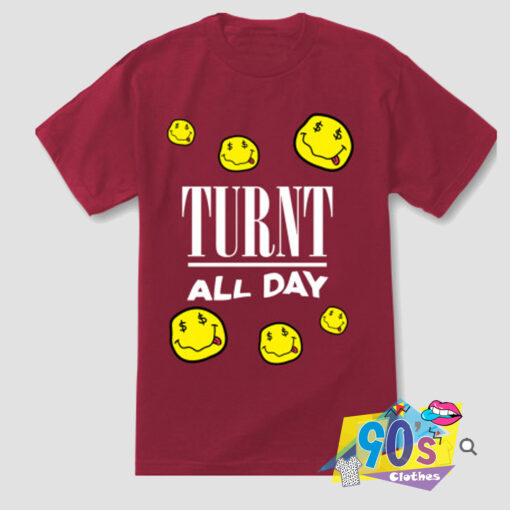 Turnt All Day Smiling T Shirt.jpg