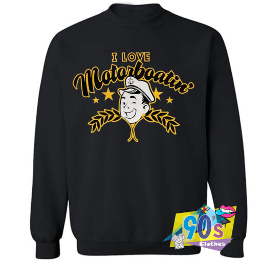 Unique Of Love Motorboatin Sweatshirt.jpg