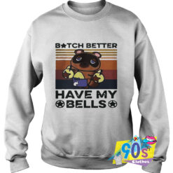 Vintage Bitch Better Have My Bells Sweatshirt.jpg