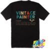 Vintage Painter Knows More Than He Says T Shirt.jpg