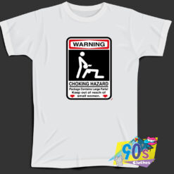 Warning Choking Hazard T Shirt.jpg