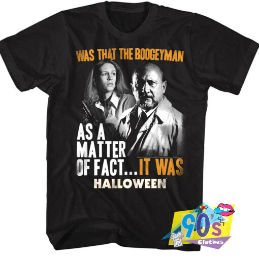 Was thah The Boogeyman Matter fact T Shirt.jpg