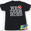 We Dont Love Them Snoop Dogg T Shirt.jpg