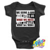 We Serve A God Who Gives Us What We Need Quote Baby Onesie.jpg