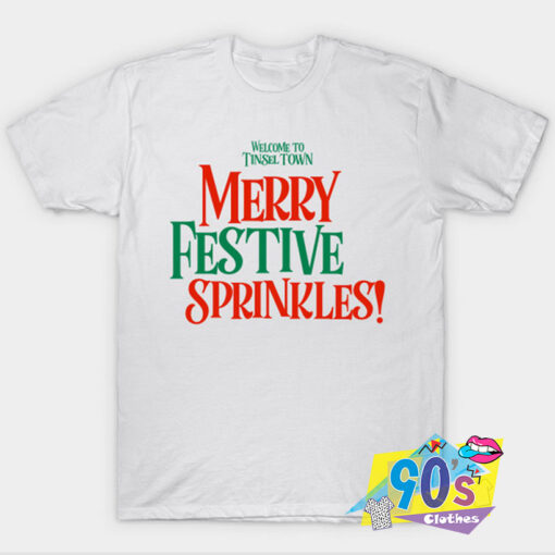 Wellcome to Tinsel Town Merry Festive Sprinkles T shirt.jpg