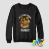 Were Going Through Changes Sweatshirt.jpg