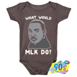 What Would MLK Do Baby Onesie.jpg