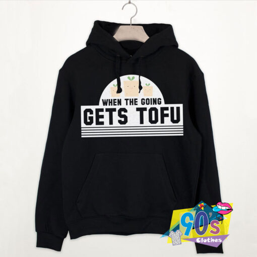 When The Going Gets Tofu Custom Hoodie.jpg