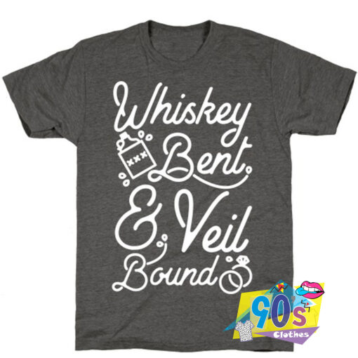 Whiskey Bent and Veil Bound T shirt.jpg