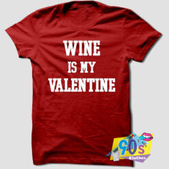 Wine Is My Valentine Vintage T Shirt.jpg