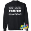 Worlds Greatest Farter Quote Sweatshirt.jpg