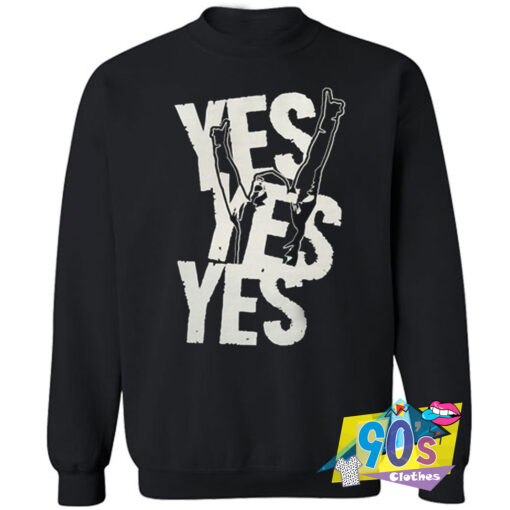 Yes Yes Yes Fighting Quote Sweatshirt.jpg