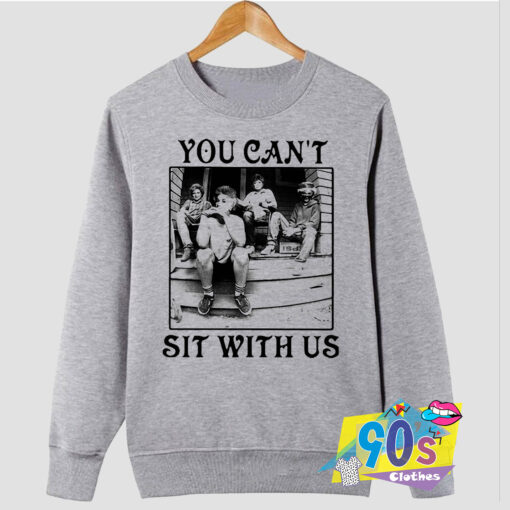 You Cant Sit With Us Sitcom Sweatshirt.jpg