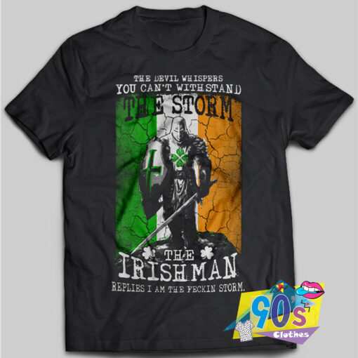 You Cant Withstand Storm The Irish Man T shirt.jpg