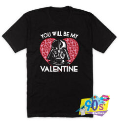 You Will Be My Valentine Darth Vader T Shirt.jpg