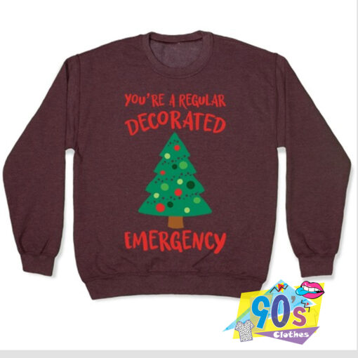 Youre A Regular Decorated Emergency Sweatshirt.jpg