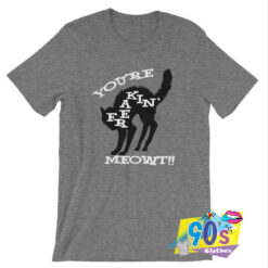 Youre Freakin Meowt Cute Halloween T shirt.jpg