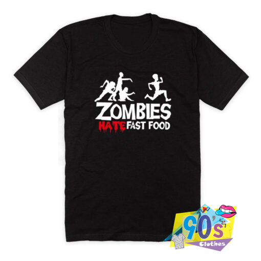 Zombies Hate fast Food T Shirt.jpg