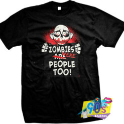 Zombies Were People Too T Shirt.jpg