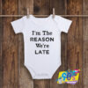 he Reason Were Late Baby Onesie.jpg