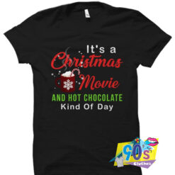 hristmas Movie Shirt And Hot Chocolate T shirt.jpg