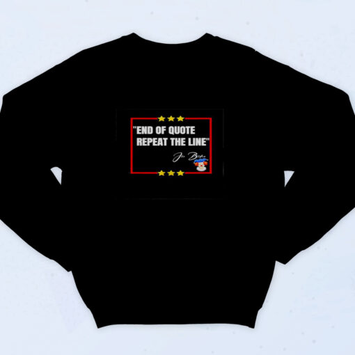 90s Inspired End Of Quote. Repeat The Line Sweatshirt