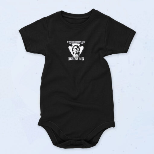 90s Inspired If The Government Says You Don't Need A Gun Baby Onesies