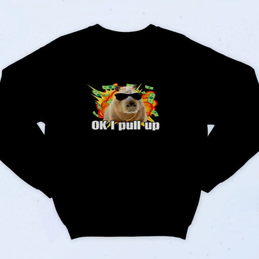 90s Inspired Ok I Pull Up, Capybara Sweatshirt