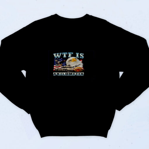 90s Inspired Wtf Is A Kilometer Eagle Badge American Signature Burger Sweatshirt