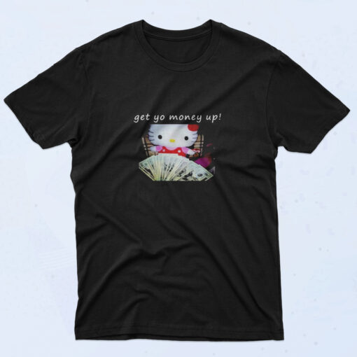 90s Style Hello Kitty Get Yo Money Up Cotton T shirt