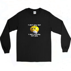 I Ain't Gay Exactly 90s Long Sleeve Shirt