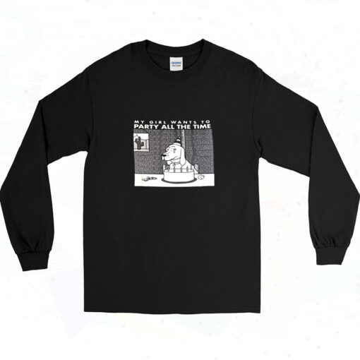 Party All The Time 90s Long Sleeve Shirt