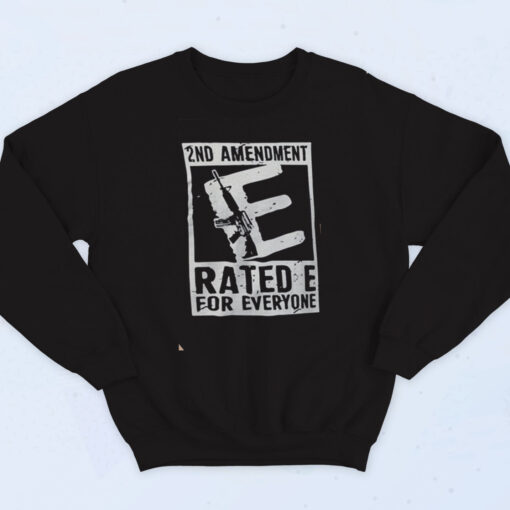 90s 2nd Amendment Rated E For Everyone Gun Sweatshirt