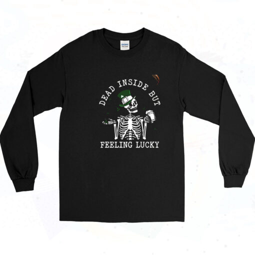 90s Dead Inside But Feeling Lucky Long Sleeve Shirt