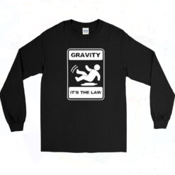 90s Gravity It's The Law Dad Jokes Long Sleeve Shirt