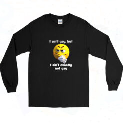 90s I Ain't Gay Exactly Long Sleeve Shirt