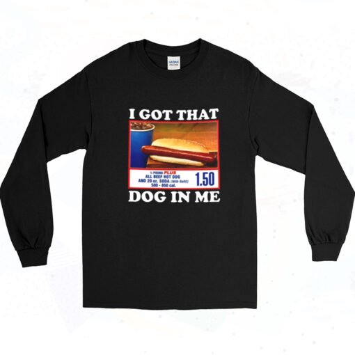 90s I Got That Dog In Me Warehouse Store Long Sleeve Shirt