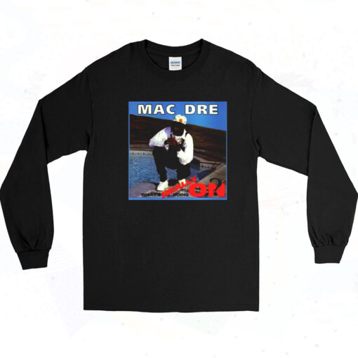 90s Mac Dre What's Really Going On Long Sleeve Shirt