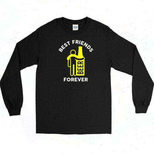 90s Me And Beer Best Friends Forever Long Sleeve Shirt