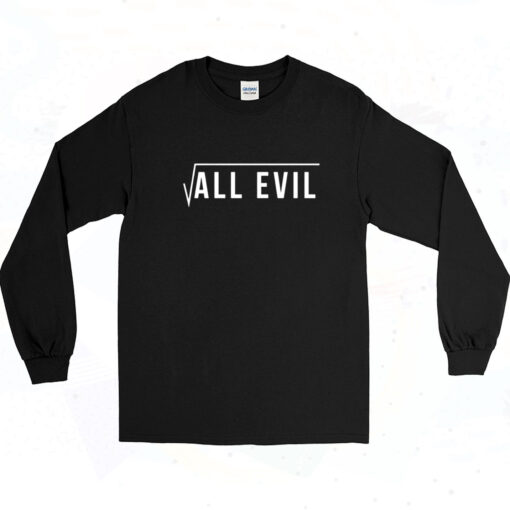 90s Root Of All Evil Long Sleeve Shirt