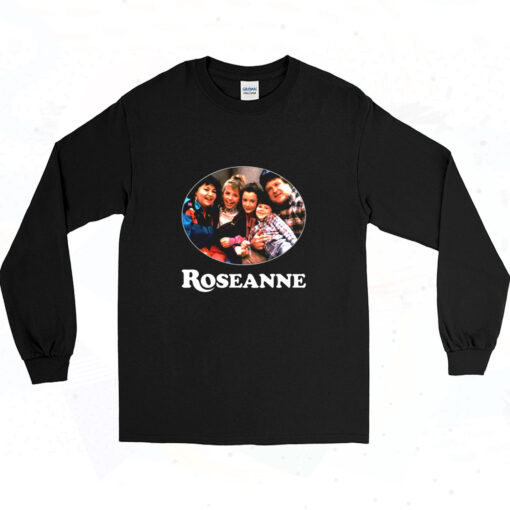 90s Roseanne Show Sitcom Comedy Movie Long Sleeve Shirt